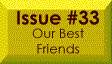 Issue #33 -- Our Best Friends
