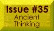 Issue #35 -- Ancient Thinking
