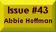 Issue #43 -- Abbie Hoffman